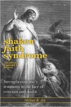 SHAKEN FAITH SYNDROME - Strengthening One's Testimony in the Face of Criticism and Doubt