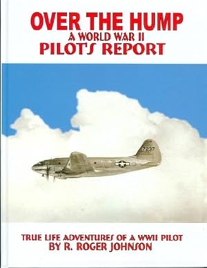 Over the Hump; A World War II Pilot's Report