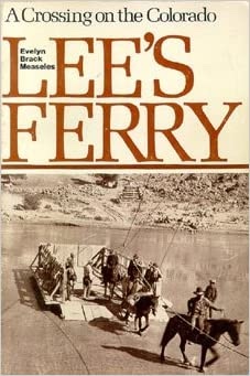 Lees Ferry; A Crossing on the Colorado