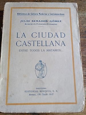 Imagen del vendedor de LA CIUDAD CASTELLANA, ENTRE TODOS LA MATAMOS. a la venta por Librera Pramo
