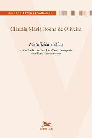 Seller image for Metafsica e tica - A filosofia da pessoa em Lima Vaz como resposta ao niilismo contemporneo for sale by Livraria Ing