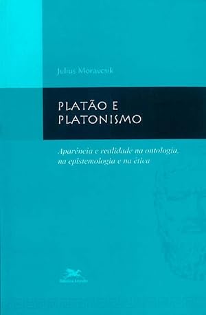 Seller image for Plato e platonismo. Aparncia e realidade na ontologia, na epistemologia e na tica for sale by Livraria Ing