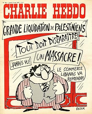 "CHARLIE HEBDO N°130 du 14/5/1973" REISER : GRANDE LIQUIDATION DE PALESTINIENS / Grande pétition ...