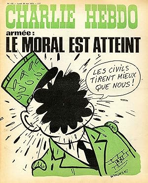 "CHARLIE HEBDO N°132 du 28/5/1973" WOLINSKI : ARMÉE LE MORAL EST ATTEINT