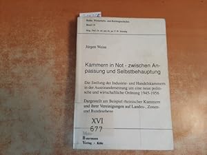 Bild des Verkufers fr Kammern in Not - zwischen Anpassung und Selbstbehauptung : die Stellung der Industrie- und Handelskammern in der Auseinandersetzung um eine neue politische und wirtschaftliche Ordnung 1945 - 1956; dargestellt am Beispiel rheinischer Kammern und ihren Vere inigungen auf Landes-, Zonen- und Bundesebene zum Verkauf von Gebrauchtbcherlogistik  H.J. Lauterbach