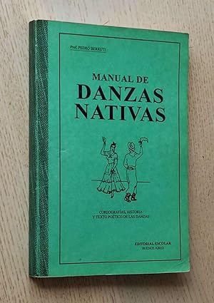 MANUAL DE DANZAS NATIVAS ARGENTINAS. Coreografías, historia y texto poético de las danzas
