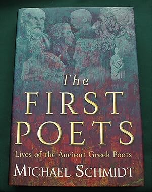 Seller image for The First Poets. Lives of the Ancient Greek Poets for sale by Fountain Books (Steve Moody)