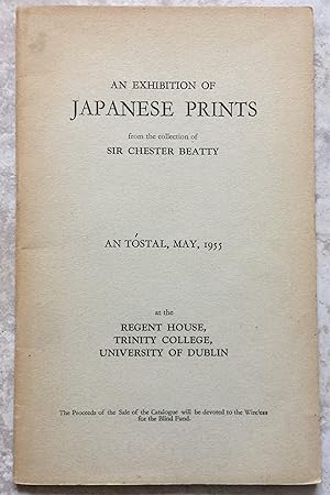 Image du vendeur pour An Exhibition of Japanese Prints from the collection of Sir Chester Beatty - An Tstal, May, 1955 - At the Regent House, Trinity College, University of Dublin mis en vente par Joe Collins Rare Books