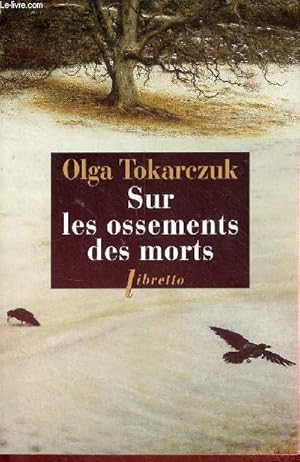 Bild des Verkufers fr Sur les ossements des morts - roman - Collection littrature trangre n473. zum Verkauf von Le-Livre