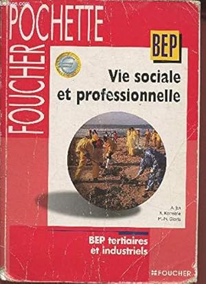 Seller image for Vie Sociale et Professionnelle BEP tertiaires et industriels for sale by Dmons et Merveilles