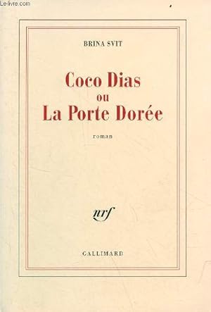 Image du vendeur pour Coco Dias ou la porte dore - roman. mis en vente par Le-Livre