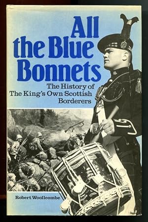 Seller image for ALL THE BLUE BONNETS - The History of The King's Own Sccottish Borderers for sale by A Book for all Reasons, PBFA & ibooknet