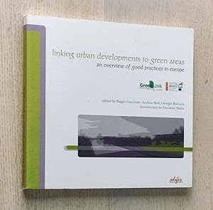 LINKING URBAN DEVELOPMENTS TO GREEN AREAS. An overview of goods practices in europe