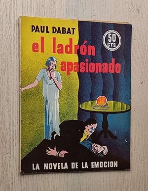 EL LADRÓN APASIONADO (Col. La Novela de la Emoción, año 1935)