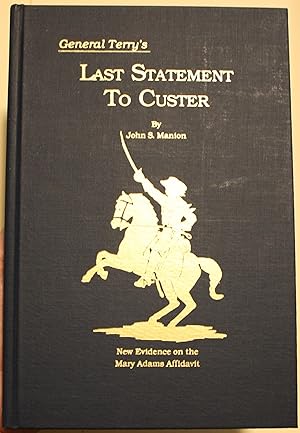 Imagen del vendedor de General Terry's Last Statement To Custer Preface by Lawrence A. Frost a la venta por Old West Books  (ABAA)