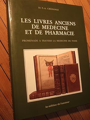 Image du vendeur pour Les livres anciens de mdecine et de pharmacie: Promenade  travers la mdecine du pass mis en vente par Domifasol