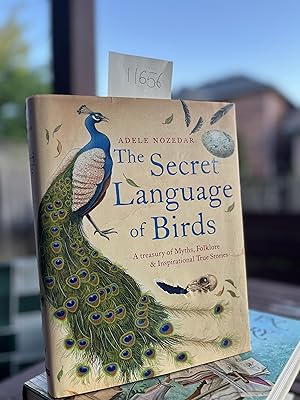 The Secret Language of Birds: A Treasury of Myths, Folklore and Inspirational True Stories