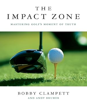 Imagen del vendedor de The Impact Zone: Mastering Golf's Moment of Truth a la venta por Lake Country Books and More