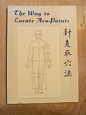 Seller image for The Way To Locate Acu-Points for sale by Singing Pebble Books