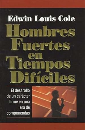 Imagen del vendedor de Hombres Fuertes En Tiempos Dificiles/ Strong Men in Tough Times -Language: Spanish a la venta por GreatBookPrices