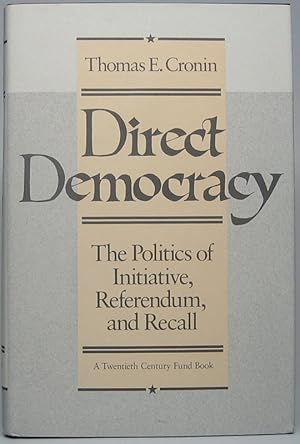 Imagen del vendedor de Direct Democracy: The Politics of Initiative, Referendum, and Recall a la venta por Main Street Fine Books & Mss, ABAA