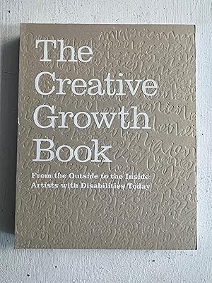 Image du vendeur pour The Creative Growth Book: From the Outside to the Inside: Artists with Disabilities Today mis en vente par Aeon Bookstore
