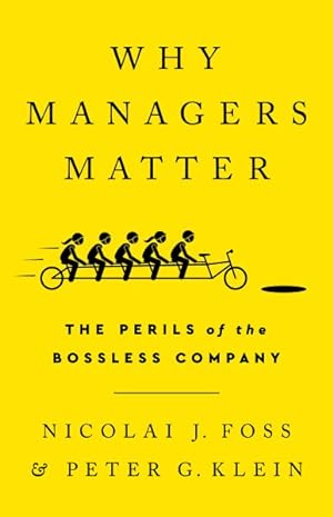 Seller image for Why Managers Matter : The Perils of the Bossless Company for sale by GreatBookPrices