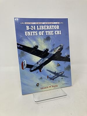 Seller image for B-24 Liberator Units of the CBI (Combat Aircraft) for sale by Southampton Books