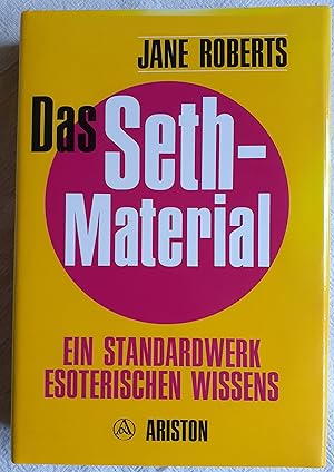 Das Seth-Material ; Ein Standardwerk esoterischen Wissens