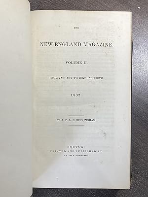 Bild des Verkufers fr The New England Magazine, Volume II: From January to June Inclusive, 1832 - J. T. & E. Buckingham zum Verkauf von Big Star Books