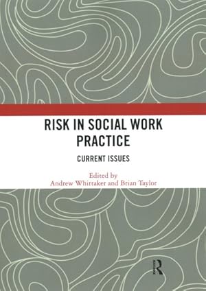 Immagine del venditore per Risk in Social Work Practice : Current Issues venduto da GreatBookPrices