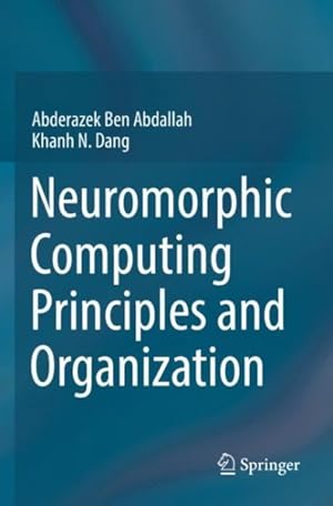 Imagen del vendedor de Neuromorphic Computing Principles and Organization a la venta por GreatBookPricesUK
