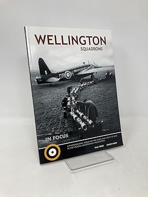 Bild des Verkufers fr Wellington Squadrons in Focus: The Pictorial History of the Vickers Wellington zum Verkauf von Southampton Books