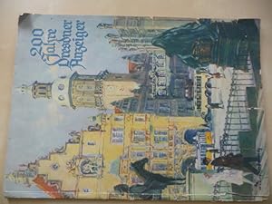 Bild des Verkufers fr Zweihundert ( 200 ) Jahre Dresdner Anzeiger 1730 - 1. September - 1930. Jubilumsgabe, den Lesern des Dresdner Anzeigers gewidmet zum Verkauf von Uli Eichhorn  - antiquar. Buchhandel