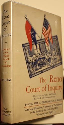 Seller image for Abstract of the Official Record of Proceedings of The Reno Court Of Inquiry Convened at Chicago, Illinois, 13 January 1879 By The President of the United States Upon the Request of Major Marcus A. Reno 7th Cavalry To Investigate His Conduct at The Battle for sale by Old West Books  (ABAA)