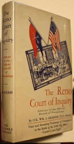 Image du vendeur pour Abstract of the Official Record of Proceedings of The Reno Court Of Inquiry Convened at Chicago, Illinois, 13 January 1879 By The President of the United States Upon the Request of Major Marcus A. Reno 7th Cavalry To Investigate His Conduct at The Battle mis en vente par Old West Books  (ABAA)