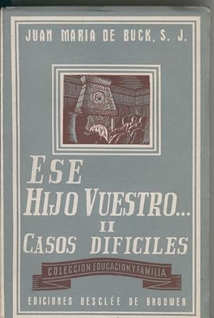 Seller image for Ese hijo vuestro II. Casos dificiles for sale by El Boletin