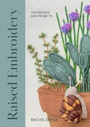 Seller image for Raised Embroidery : Techniques and Projects for sale by GreatBookPrices