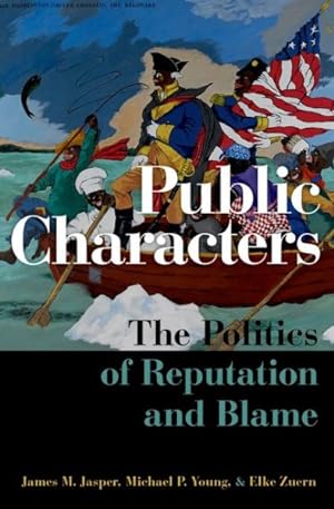 Imagen del vendedor de Public Characters : The Politics of Reputation and Blame a la venta por GreatBookPricesUK