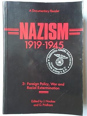 Seller image for NAZISM 1919-1945. Volume 3. Foreign Policy, War and Racial Extermination. A Documentary Reader for sale by GfB, the Colchester Bookshop
