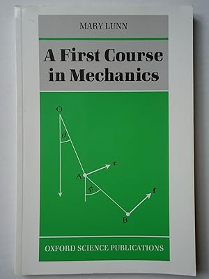 Immagine del venditore per A FIRST COURSE IN MECHANICS venduto da GfB, the Colchester Bookshop