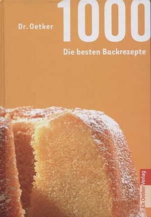 Seller image for Dr. Oetker - 1000 - die besten Backrezepte. [Red. Sabine Lning ; Susanne Noll] for sale by Versandantiquariat Ottomar Khler