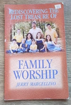 Bild des Verkufers fr Rediscovering the Lost Treasure of Family Worship zum Verkauf von Peter & Rachel Reynolds