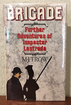 Seller image for BRIGADE FURTHER ADVENTURES OF INSPECTOR LESTRADE. for sale by Lost Horizon Bookstore