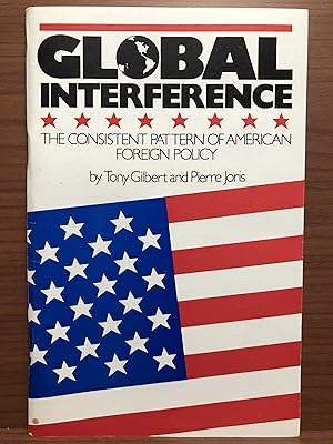 Immagine del venditore per Global Interference: The Consistent Pattern of American Foreign Policy venduto da Rosario Beach Rare Books
