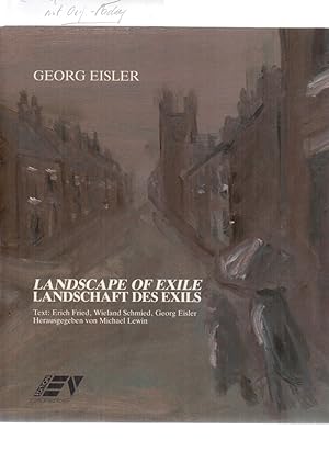 Imagen del vendedor de Georg Eisler. Landschaft des Exils. Landscape of Exile. ( Mit Original-Radierung ). Text: Erich Fried, Wieland Schmied, Georg Eisler. Hrsg. von Michael Lewin. a la venta por Fundus-Online GbR Borkert Schwarz Zerfa