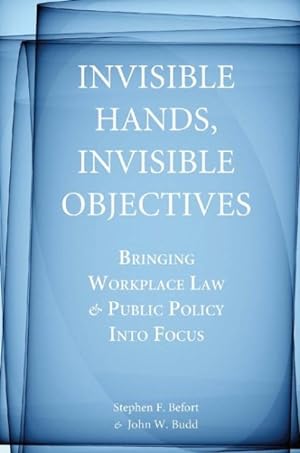 Seller image for Invisible Hands, Invisible Objectives : Bringing Workplace Law and Public Policy into Focus for sale by GreatBookPricesUK
