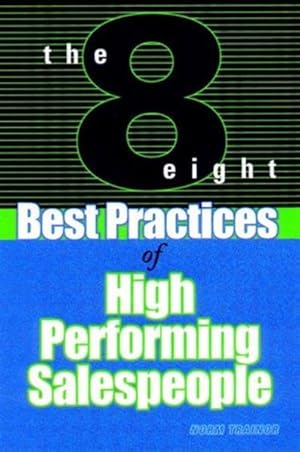 Image du vendeur pour The 8 Best Practices of High-Performing Salespeople mis en vente par Antiquariat Armebooks