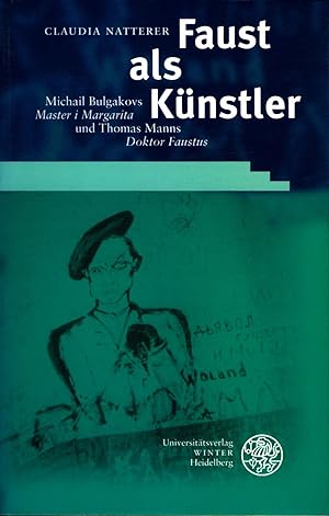 Bild des Verkufers fr Faust als Knstler Michail Bulgakovs 'Master i Margarita' und Thomas Manns 'Doktor Faustus' zum Verkauf von avelibro OHG