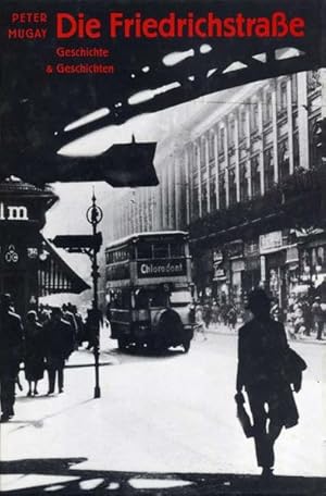 Seller image for Die Friedrichstrasse: Geschichte und Geschichten (Berliner Blicke) for sale by Antiquariat Armebooks